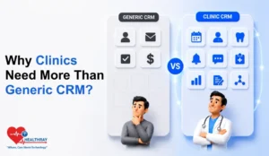 Comparison showing how clinic CRM software provides patient-centric features and healthcare workflows that generic CRM systems cannot support effectively.
